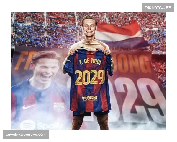 德容世界波助巴萨逆转 荷兰中场成战术核心